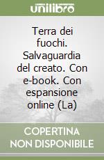 Terra dei fuochi. Salvaguardia del creato. Con e-book. Con espansione online (La) libro