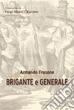 Brigante e generale. IL romanzo di Luigi Alonzi Chiavone