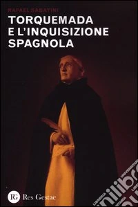 Torquemada e l'inquisizione spagnola libro