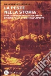 La peste nella storia. L'impatto delle pestilenze e delle epidemie nella storia dell'umanità libro di McNeill William H.