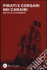 Pirati e corsari nei Caraibi. Dal XV al XVII secolo