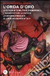 L'orda d'oro. Le conquiste militari dei Mongoli, l'invasione della Russia, la grande minaccia all'Europa Occidentale libro