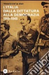 L'Italia dalla dittatura alla democrazia 1919-1948 libro