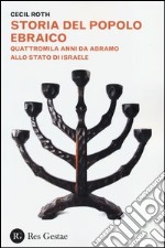 Storia del popolo ebraico. Quattromila anmni da Abramo allo stato d'Israele