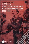 L'Italia dalla dittatura alla democrazia. 1919-1948. Vol. 2 libro di Catalano Franco
