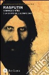 Rasputin. Il monaco nero e la corte dell'ultimo zar libro