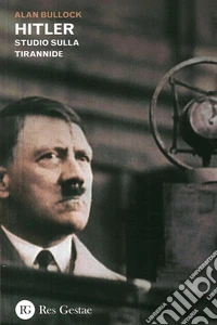 Hitler. Studio sulla tirannide