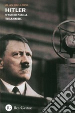 Hitler. Studio sulla tirannide libro