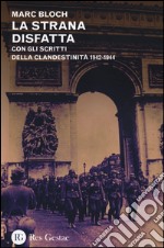 La strana disfatta. Con gli scritti della clandestinità 1942-1944 libro