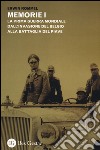 Memorie. La Prima guerra mondiale dall'invasione del Belgio alla battaglia del Piave. La campagna d'Africa. Guerra senz'odio libro