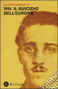 1914. Il suicidio dell'Europa libro