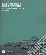 Controstoria della seconda guerra mondiale. Vol. 7 libro