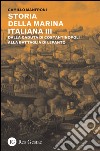 Storia della marina italiana. Vol. 3: Dalla caduta di Costantinopoli alla battaglia di Lepanto libro di Manfroni Camillo