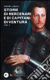 Storie di mercenari e di capitani di ventura. Vol. 1 libro di Adar Ghimel