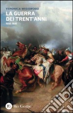 La guerra dei trent'anni 1618-1648