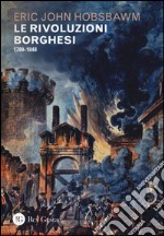 Le rivoluzioni borghesi (1789-1848) libro