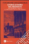 Storia di Roma nel Medioevo. Vol. 1: Dall'inizio del V secolo all'incoronazione di Carlo Magno libro