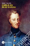 Carlo XII re di Svezia libro