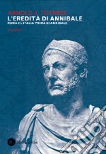 L'eredità di Annibale. Vol. 1: Roma e l'Italia prima di Annibale libro