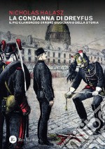 La condanna di Dreyfus. Il più clamoroso errore giudiziario della storia libro