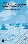 Storia della seconda guerra mondiale. Vol. 1: I successi dell'Asse (settembre 1939-gennaio 1943) libro