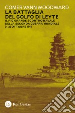 La battaglia del golfo di Leyte. Il più grande scontro navale della Seconda guerra mondiale. 24-25 ottobre 1944