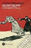 100 contro uno. Storia della guerra russo-finlandese (1939-1941) libro di Bernardini Giorgio