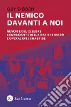 Il nemico davanti a noi. Memorie del celebre comandante della RAF che guidò l'operazione Chastise libro