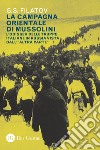 La campagna orientale di Mussolini. L'odissea delle truppe italiane in Russia vista dall'«altra parte» libro