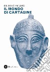 Il mondo di Cartagine libro
