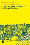 L'età del Rinascimento e della Riforma libro