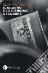 Il nazismo e lo sterminio degli ebrei libro