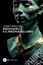 Machiavelli e il machiavellismo libro