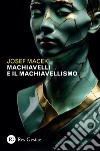 Machiavelli e il machiavellismo libro