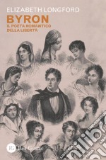 Byron. Il poeta romantico della libertà