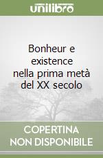 Bonheur e existence nella prima metà del XX secolo libro