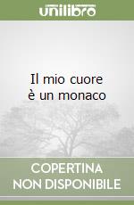 Il mio cuore è un monaco libro