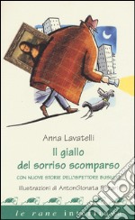 Il giallo del sorriso scomparso. Con nuove storie dell'ispettore Busillis libro