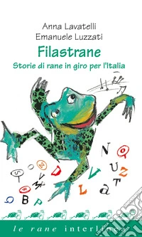 Filastrane. Storie di rane in giro per l'Italia