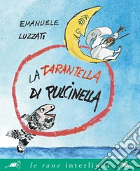 La tarantella di Pulcinella. Nuova ediz.