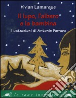 Il lupo, l'albero e la bambina libro