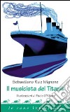 Il musicista del Titanic. Ediz. illustrata libro
