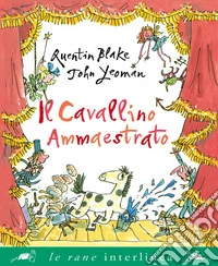 Il cavallino ammaestrato. Ediz. a colori libro