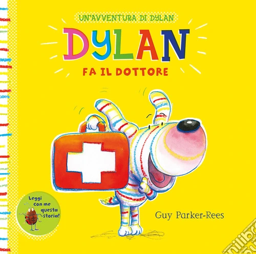 Dylan fa il dottore. Ediz. a colori