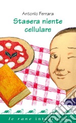 Stasera niente cellulare libro