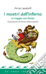 I mostri dell'inferno. In viaggio con Dante libro