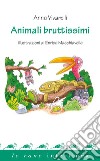 Animali bruttissimi libro di Vivarelli Anna