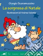 La sorpresa di Natale. Ediz. illustrata libro