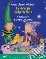 Le scarpe della Befana. Ediz. illustrata libro