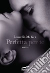 Perfetta per te libro